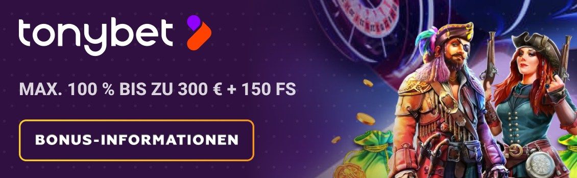 Tonybet Casino Bonus &ndash; max. 100 % bis zu 300 &euro; + 150 FS