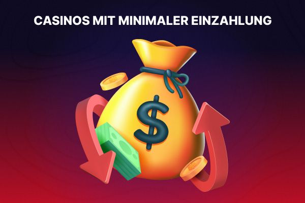 Casinos mit minimaler Einzahlung